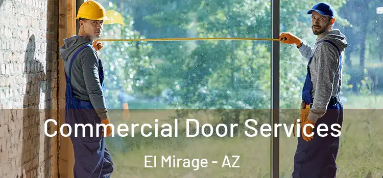 Commercial Door Services El Mirage - AZ