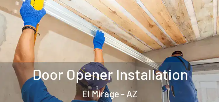 Door Opener Installation El Mirage - AZ