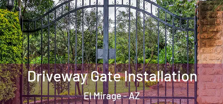 Driveway Gate Installation El Mirage - AZ