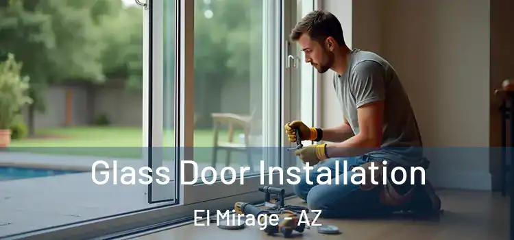 Glass Door Installation El Mirage - AZ