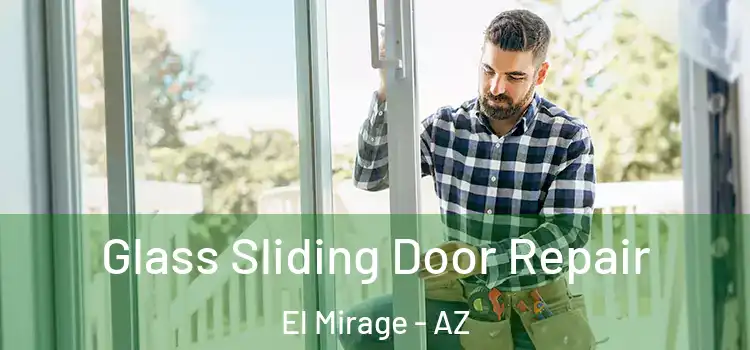 Glass Sliding Door Repair El Mirage - AZ